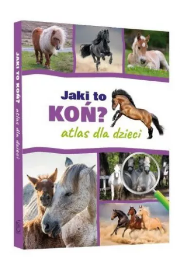 Jaki to ko�? Atlas dla dzieci - Jacek Twardowski, Kamila Twardowska