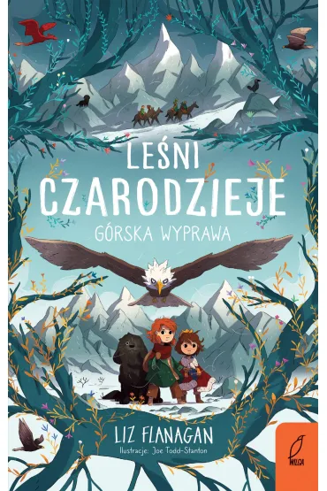 G�rska wyprawa. Le�ni czarodzieje. Tom 4 - Liz Flanagan
