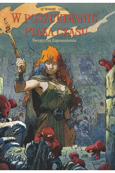 �wi�tynia zapomnienia. W poszukiwaniu ptaka czasu. Prequel. Tom 2 - Serge Tendre