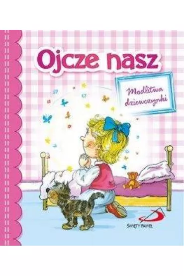 Ojcze nasz. Modlitwa dziewczynki