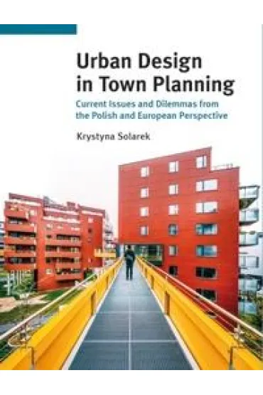 Urban Design in Town Planning - Krystyna Solarek