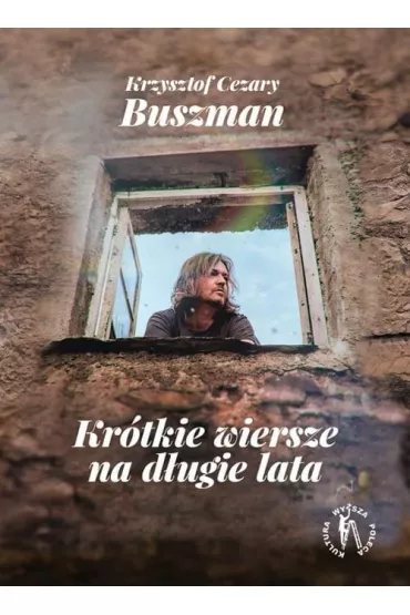 Kr�tkie wiersze na d�ugie lata - Krzysztof Cezary Buszman