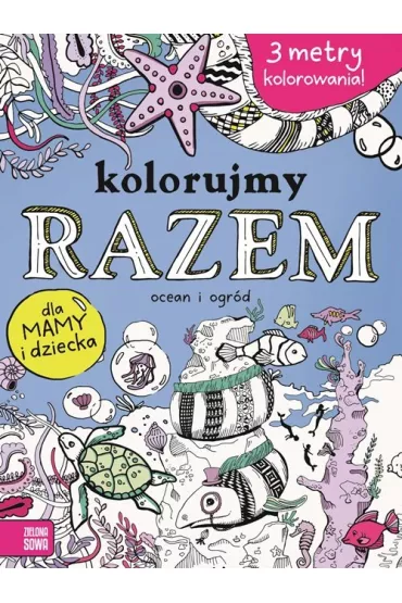 Ocean i ogr�d kolorujmy razem - Katarzyna  Pi�tek