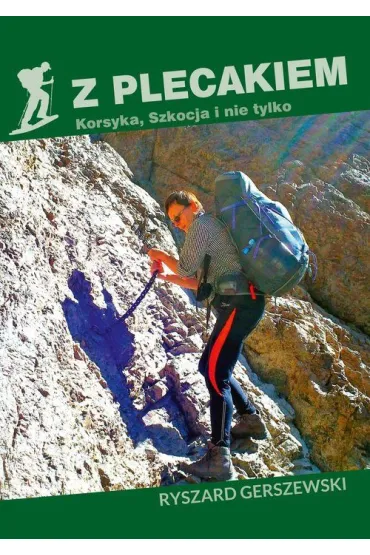 Z plecakiem. Korsyka. Szkocja i nie tylko - Ryszard Gerszewski