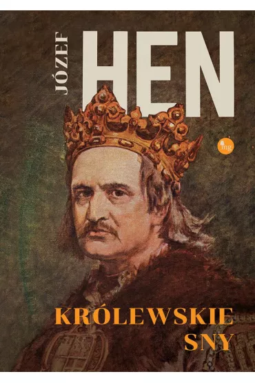 Kr�lewskie sny - J�zef Hen