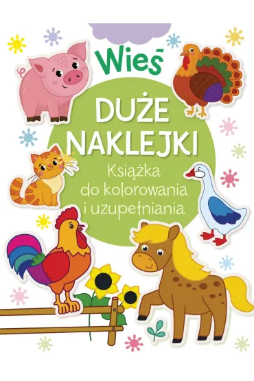Wie�. Du�e naklejki. Ksi��ka do kolorowania i uzupe�niania