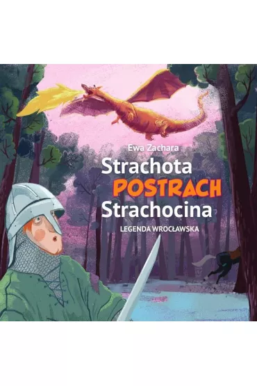 Strachota postrach Strachocina. Leganda wroc�awska - Ewa Zachara