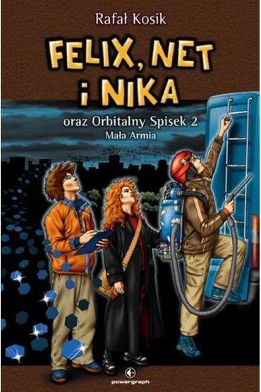 Felix, Net i Nika. Orbitalny Spisek 2. Ma�a Armia. Tom 6 - Rafa� Kosik
