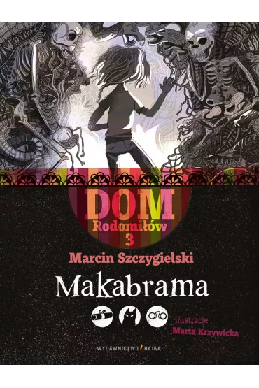 Makabrama. Dom Rodomiw. Tom 3 - Marcin Szczygielski