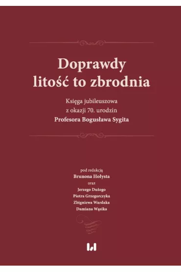 Doprawdy lito�� to zbrodnia
