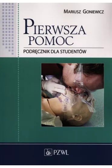 Pierwsza pomoc. Podr�cznik dla student�w - Mariusz Goniewicz
