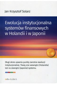 Ewolucja instytucjonalna systemw finansowych w Holandii i w Japonii
