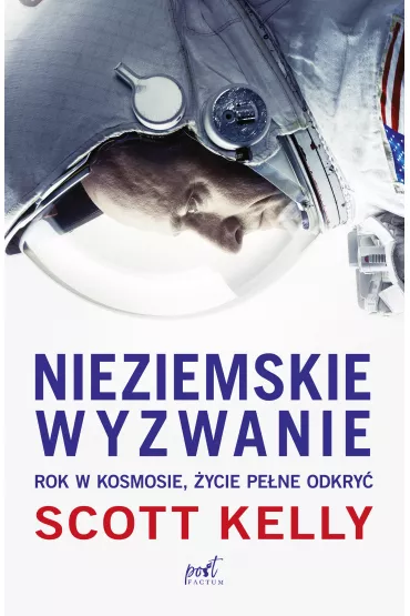 Nieziemskie wyzwanie. Rok w kosmosie, �ycie pe�ne odkry� - Kelly Scott