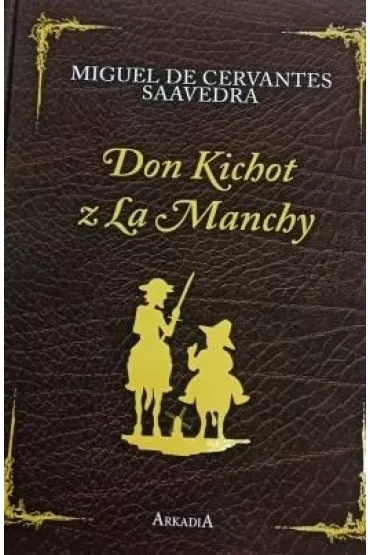 Don Kichot z La Manchy - Miguel de Cervantes