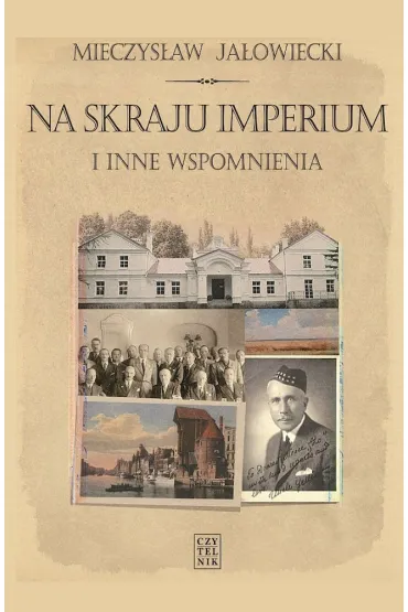 Na skraju Imperium i inne wspomnienia - Mieczys�aw Ja�owiecki