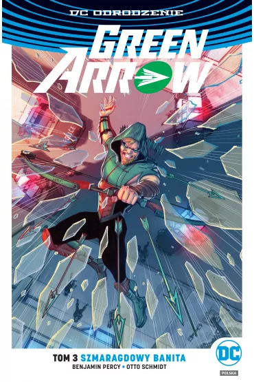DC Odrodzenie Szmaragdowy banita. Green Arrow. Tom 3 - Benjamin Percy