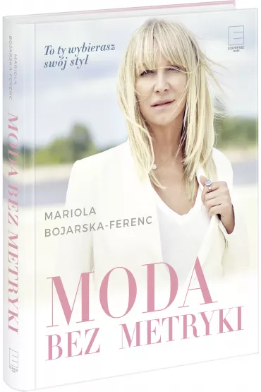 Moda bez metryki - Mariola Bojarska-Ferenc