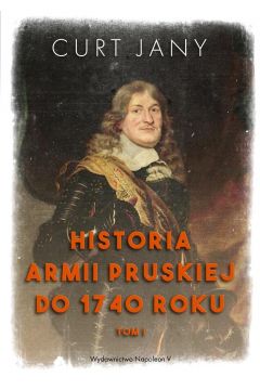 Historia armii pruskiej do 1740 roku. Tom 1