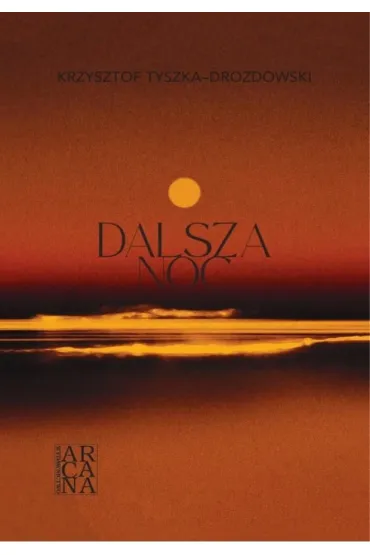 Dalsza noc - Krzysztof  Tyszka-Drozdowski