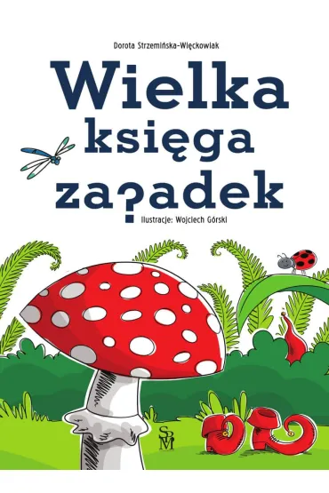 Wielka ksi�ga zagadek - Dorota Strzemi�ska-Wi�ckowiak, Wojciech G�rski
