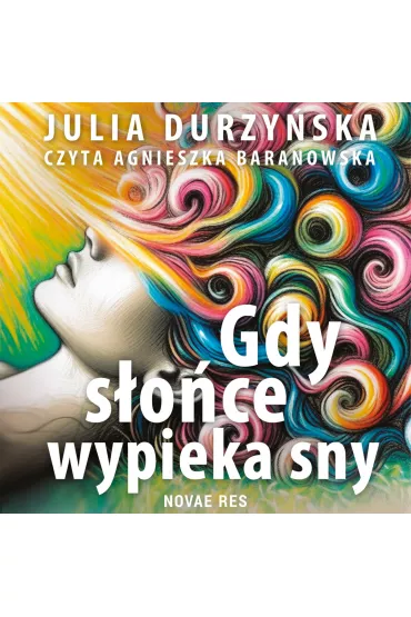 Audiobook Gdy soce wypieka sny mp3 - Julia Durzyska