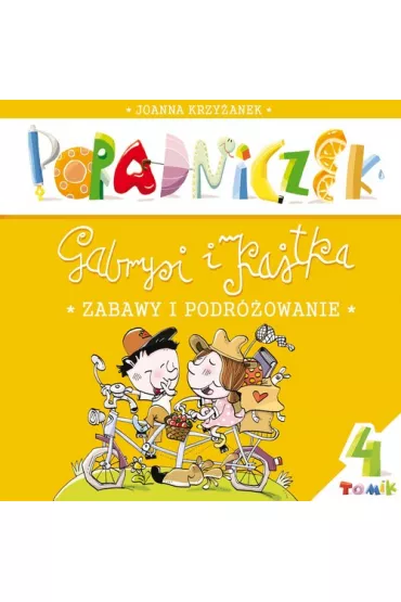 Poradniczek Gabrysi i Kajtka. Zabawy i podr�owanie - Joanna Krzy�anek
