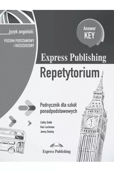 Express Publishing Repetytorium. Podr�cznik dla szk� ponadpodstawowych. J�zyk angielski. Poziom podstawowy i rozszerzony. Answer Key - Jenny Dooley, Ken Lackman, Cathy Dobb