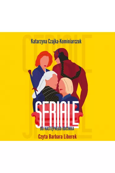 Audiobook Seriale.  Do nast�pnego odcinka mp3 - Katarzyna  Czajka-Kominiarczuk
