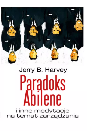 Paradoks Abilene i inne medytacje na temat zarz�dzania - Harvey Jerry