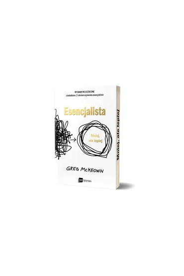 Esencjalista. Mniej, ale lepiej - Greg McKeown