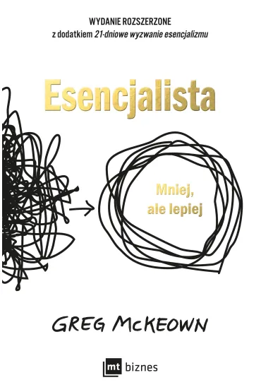 Esencjalista. Mniej, ale lepiej - Greg McKeown