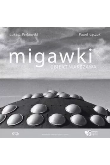 Migawki. Obiekt Warszawa - �ukasz Perkowski, Pawe� ��czuk