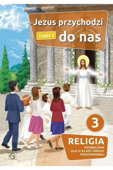 Pakiet Jezus przychodzi do nas 3. Podr�cznik do religii dla klasy trzeciej szko�y podstawowej. Cz�� 1 i 2 - Piotr Goliszek