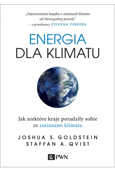 Energia dla klimatu. Jak niekt�re kraje poradzi�y sobie ze zmianami klimatu - A Staffan Qvist, Joshua S Goldstein