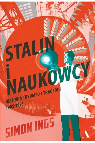 Stalin i naukowcy - Simon Ings