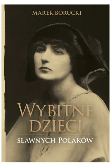 Wybitne dzieci s�awnych Polak�w - Marek Borucki