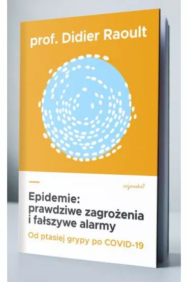 Epidemie: prawdziwe zagro�enia i fa�szywe alarmy - Didier Raoult