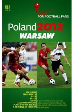 Poland 2012 Warsaw A Practical Guide for Football Fans