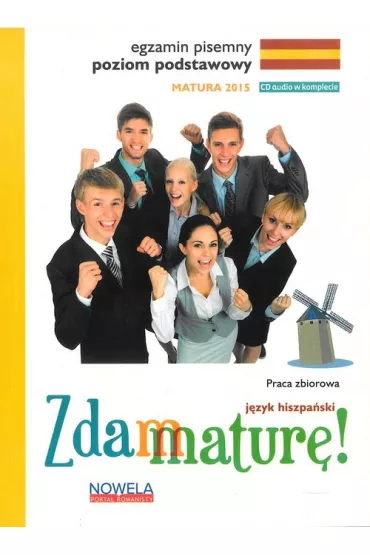 Zdam matur� J�zyk hiszpa�ski Egzamin pisemny Poziom podstawowy 2015 - Jolanta Wieczorek-Szyma�ska, Zofia Lis