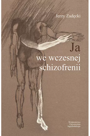 Ja we wczesnej schizofrenii - Jerzy Zad�cki