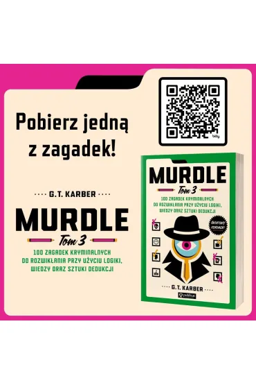 Murdle. 100 zagadek kryminalnych do rozwik�ania przy u�yciu logiki, wiedzy oraz sztuki dedukcji. Tom 3 - G. T. Karber