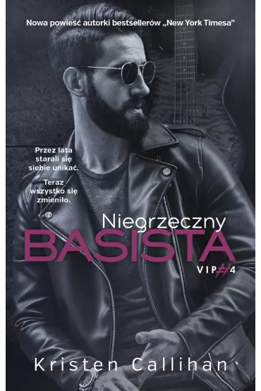 Niegrzeczny basista. Cykl VIP. Tom 4 - Kristen Callihan