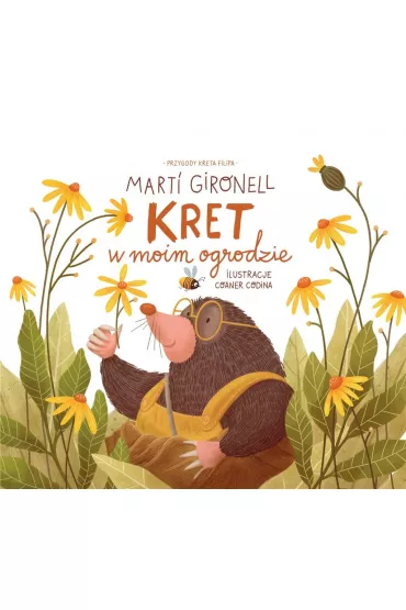 Kret w moim ogrodzie. Przygody kreta Filipa - Gironell Marti