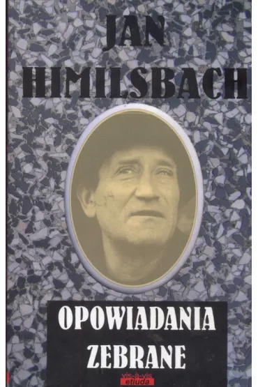 Opowiadania zebrane - Jan Himilsbach