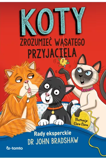 Koty. Zrozumie� w�satego przyjaciela - John Bradshaw