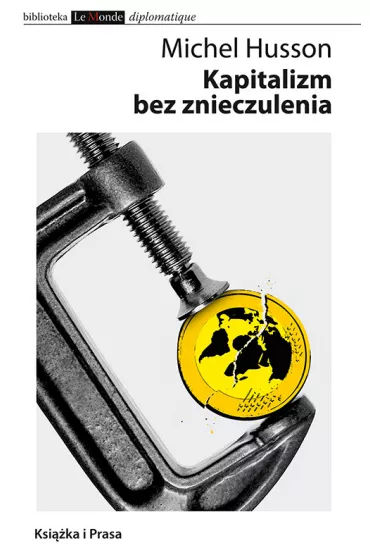 Kapitalizm bez znieczulenia - Michel Husson