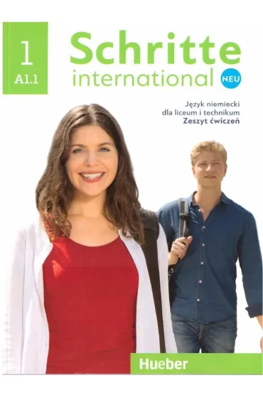 Schritte international Neu 1. Poziom A1.1. J�zyk niemiecki dla liceum i technikum. Zeszyt �wicze�
