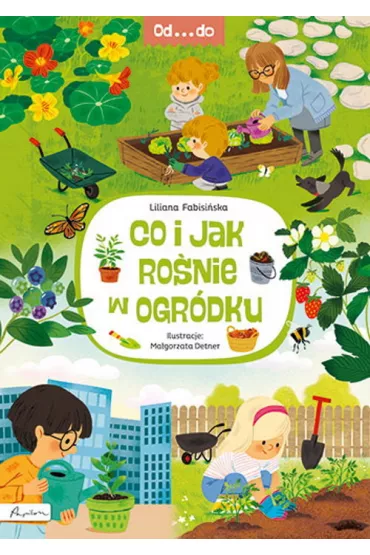Od...do. Co i jak ro�nie w ogr�dku - Liliana Fabisi�ska
