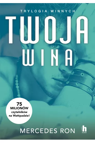 Twoja wina. Trylogia winnych. Tom 2 - Mercedes Ron