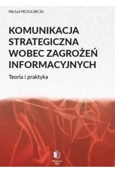 Komunikacja strategiczna wobec zagro�e� informacyjnych - Micha�  Mogilnicki